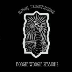 Iron Bastards : Boogie Woogie Sessions Iron Bastards : Boogie Woogie Sessions